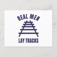 Real men lay tracks rails