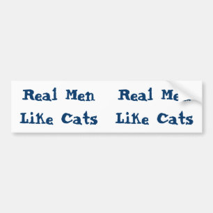 Real Men Like Cats A Bumper Sticker