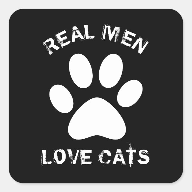 Real Men Love Cats Custom Text Personalized Square Sticker (Front)