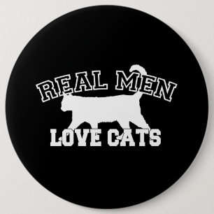 Real Men Love Cats Graphic Design on Black Decor 6 Inch Round Button