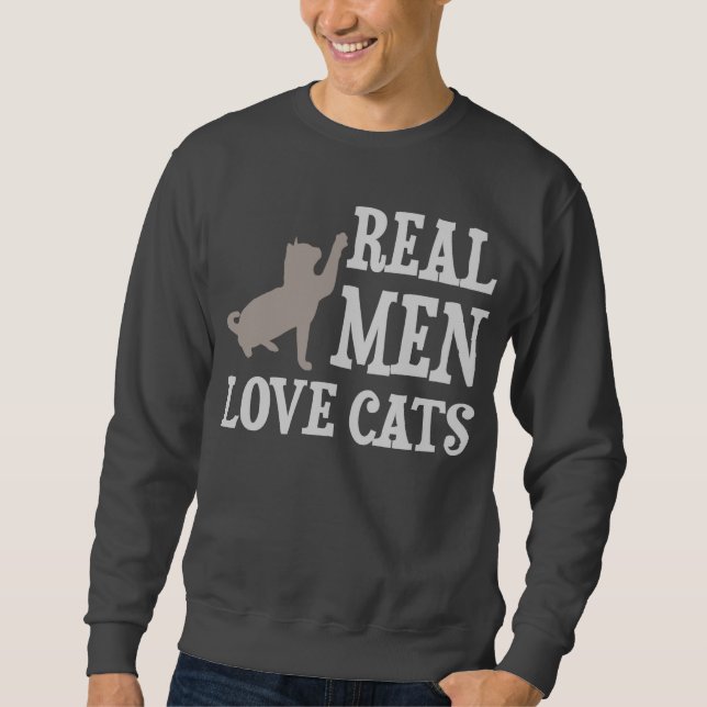Real Men Love Cats Sweatshirt (Front)