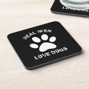 Real Men Love Dogs Custom Text Personalized Coaster