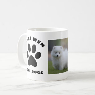 Real Men Love Dogs Custom Text Personalized Photo Coffee Mug