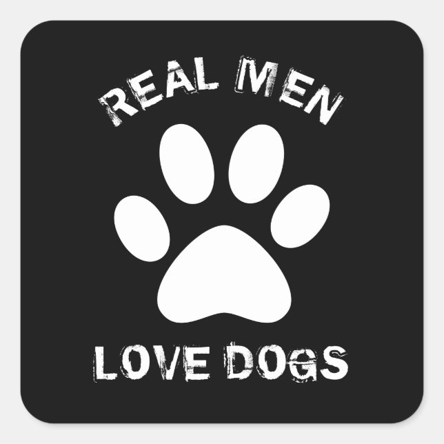 Real Men Love Dogs Custom Text Personalized Square Sticker (Front)