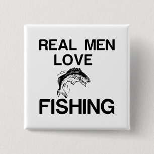 REAL MEN LOVE FISHING 2 INCH SQUARE BUTTON