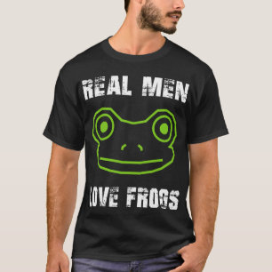 Real Men Love Frogs T-Shirt