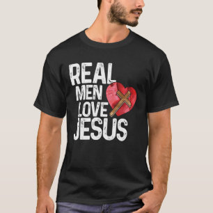 Real Men Love Jesus T-Shirt