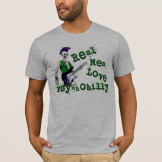 Real Men Love Psychobilly T-Shirt