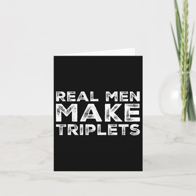 Real Men Make Triplets Funny Triplet Dad Fathers D Card (Front)