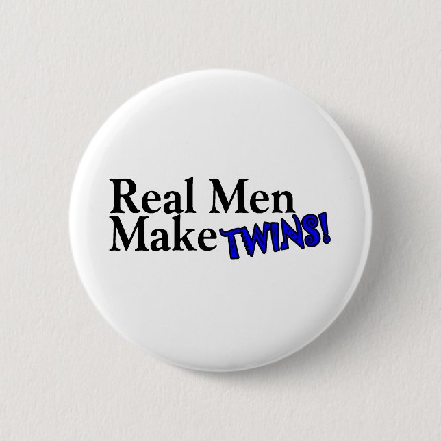 Real Men Make Twins (B) 2 Inch Round Button (Front)