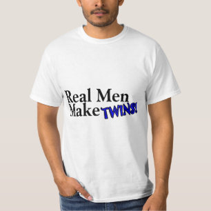 Real Men Make Twins (B) T-Shirt