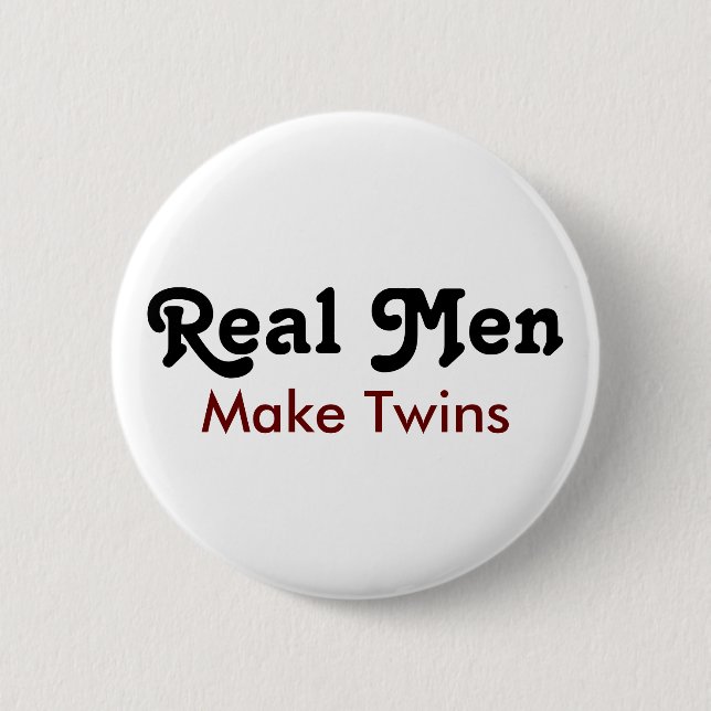 Real Men Make Twins – Funny Dad Gift 2 Inch Round Button (Front)