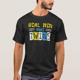 Real Men Make Twins Women Twin T-Shirt