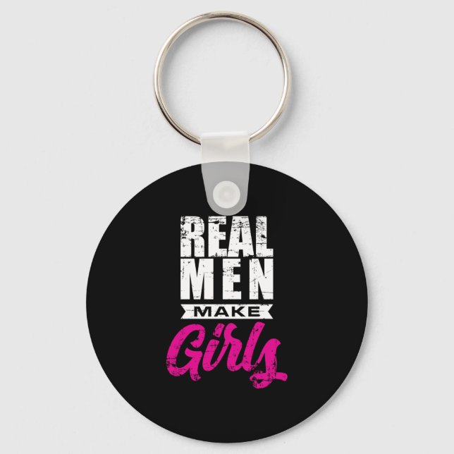 Real Men-Makes Girl Father' Funny New Dad Gift Shi Keychain (Front)