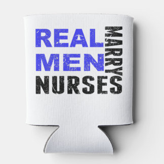 Real Men Marry Nurses Can Cooler
