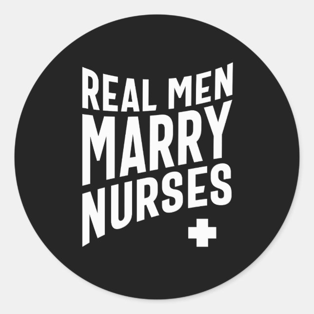 Real Men Marry Nurses Classic Round Sticker (Front)