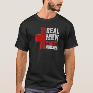Real Men Marry Nurses Humour Sarcastic Profession T-Shirt