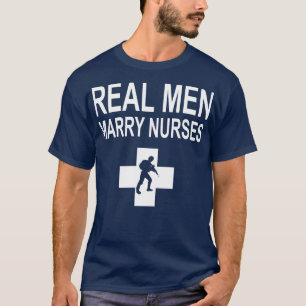 Real Men Marry Nurses Police T-Shirt