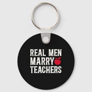 Real Men Marry Teachers Husbynd Of A Teacher Husby Keychain