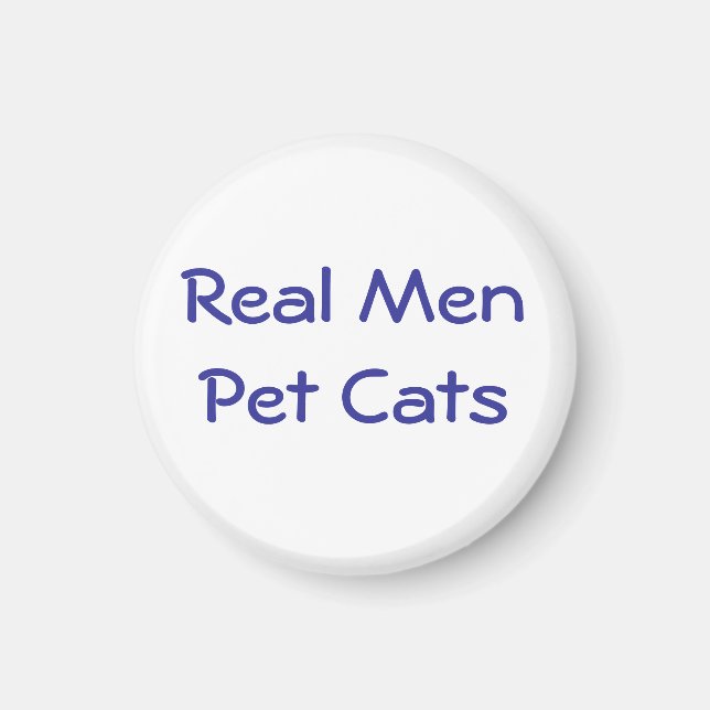 Real Men Pet Cats ok - Customized Magnet (Front)