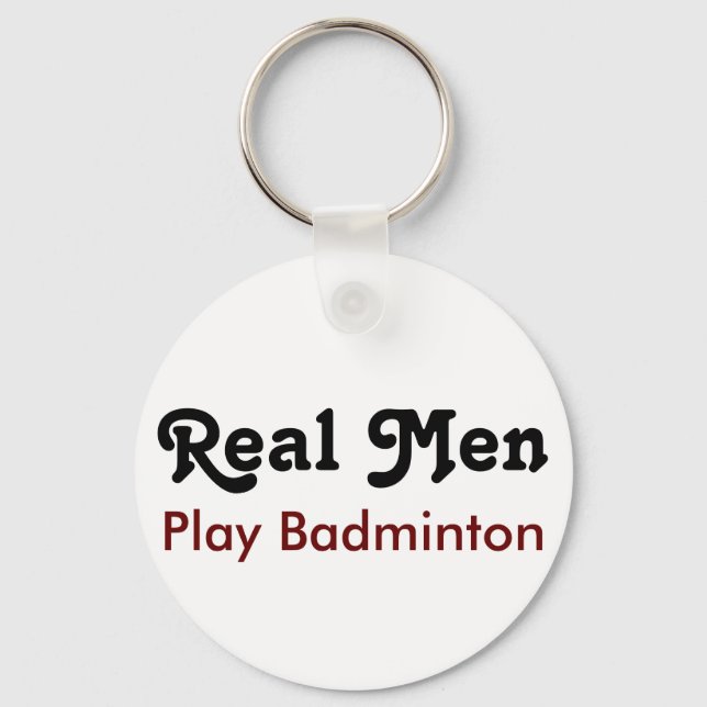 Real Men Play Badminton Keychain (Front)