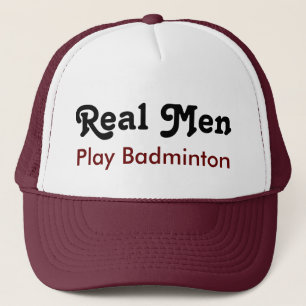 Real Men Play Badminton Trucker Hat