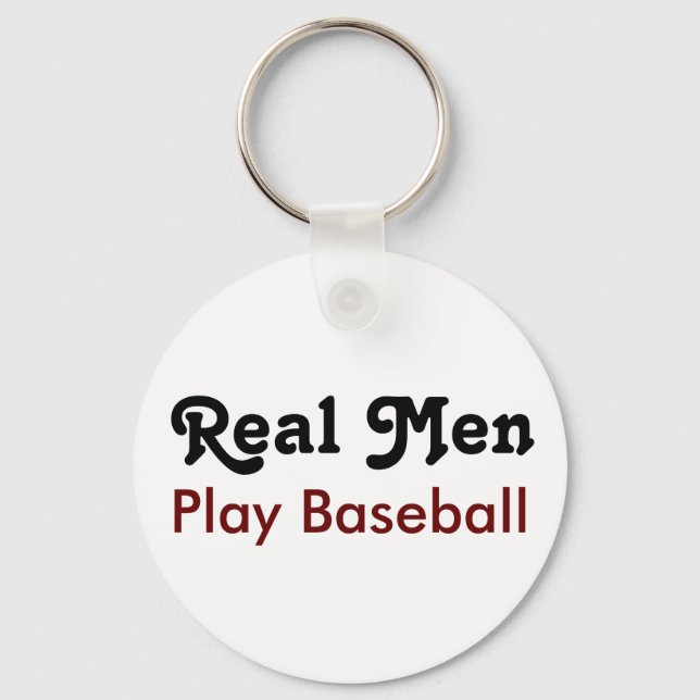 Real Men Play Baseball Keychain (Front)