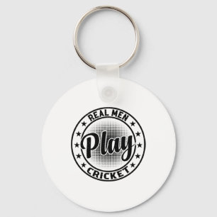 Real Men Play Cricket - Cricketing Cricket Player Keychain