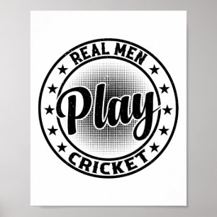 Real Men Play Cricket - Cricketing Cricket Player  Poster