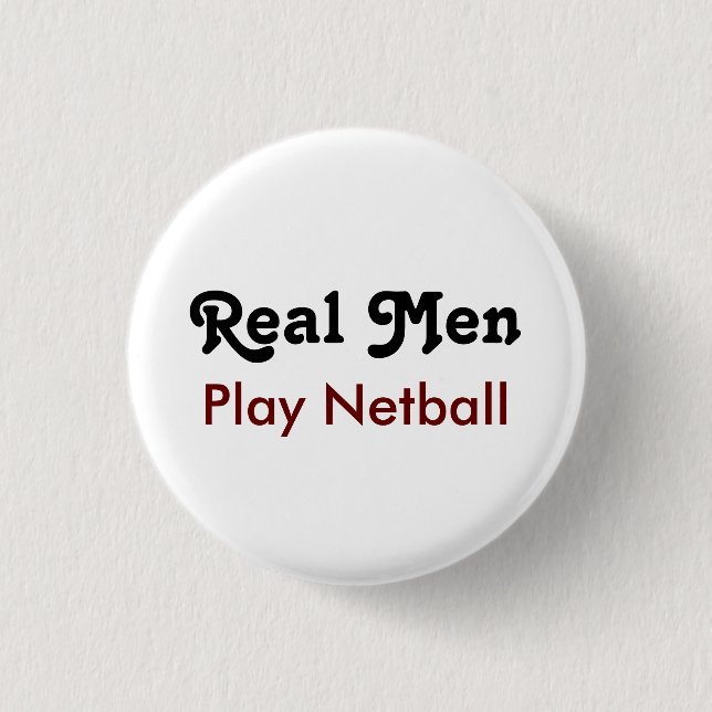 Real Men Play Netball 1 Inch Round Button (Front)