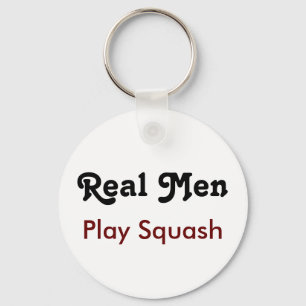 Real Men Play Squash Keychain