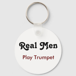 Real Men Play Trumpet Keychain