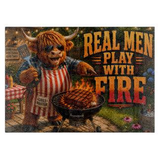 Real Men Play with Fire Cutting Board