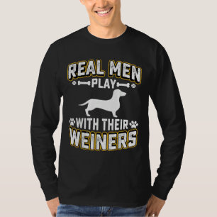 Real Men Play With Wiener Dog Puppie Dachshund Lo T-Shirt