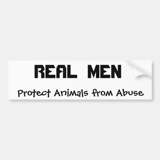 REAL  MEN, Protect Animals from Abuse Bumper Sticker (Front)