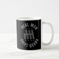 Real men shift gears