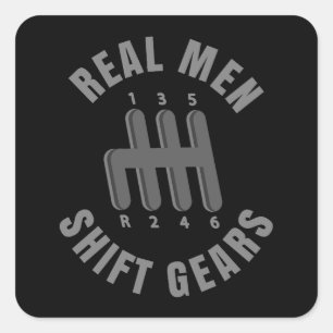 Real men shift gears square sticker
