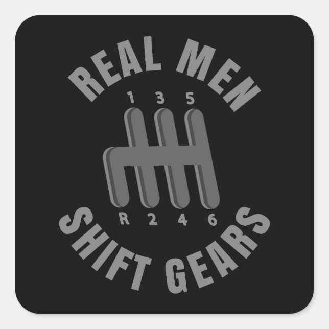 Real men shift gears square sticker (Front)