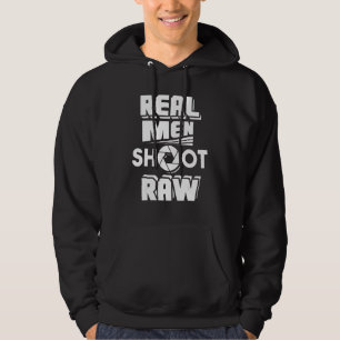 Real Men Shoot Raw Photography Photographer  2 Hoodie