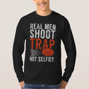 Real Men Shoot Trap Sports Shooter & Clay Pigeon T-Shirt