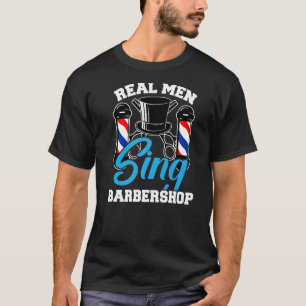 Real Men Sing Barbershop Music Harmony Singing Sin T-Shirt