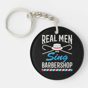 Real Men Sing Barbershop Quartet Singer Keychain