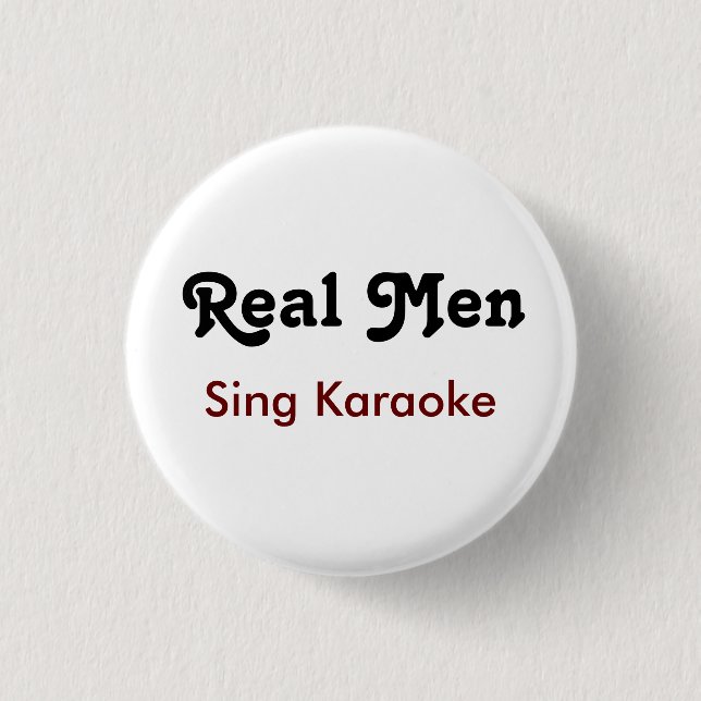 Real Men Sing Karaoke  1 Inch Round Button (Front)