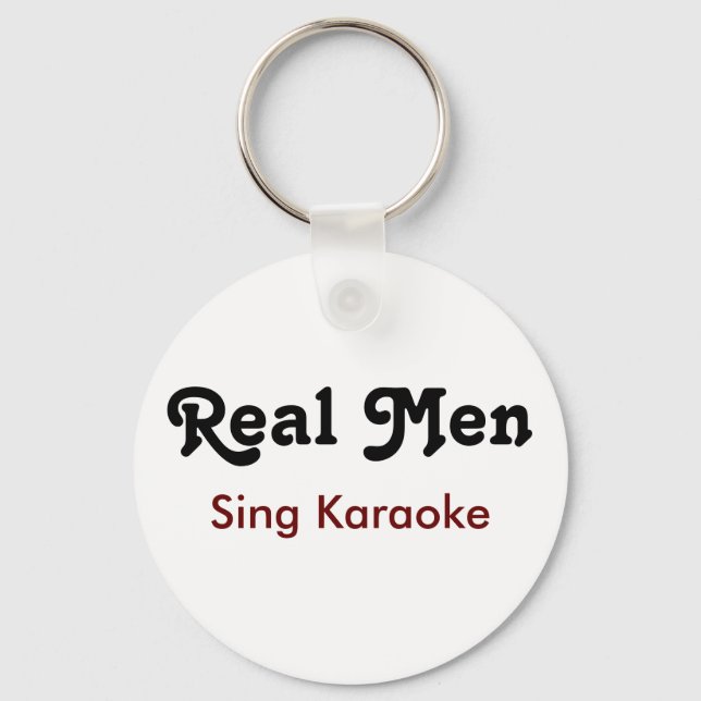 Real Men Sing Karaoke  Keychain (Front)