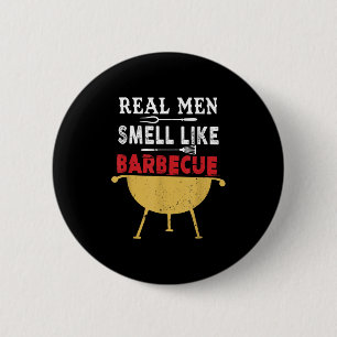 Real Men Smell Like Barbecue Funny Bbq Grill Maste 2 Inch Round Button