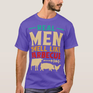 Real Men Smell Like Barbecue Funny BBQ T-Shirt