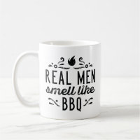 Real Men Smell Like BBQ