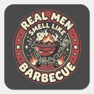 Real Men Smell Like BBQ | Funny Grill Lover Gift  Square Sticker