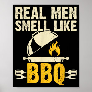 Real Men Smell Like Bbq Grilling Smoker Outdoor Poster