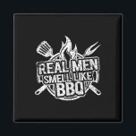 Real Men Smell Like Bbq Shirts For Men Byrbecue Sm Magnet<br><div class="desc">Real Men Smell Like Bbq Shirts For Men Byrbecue Smoker Grill</div>